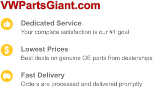 Choose VWPartsGiant for dedicated service, low prices, and fast delivery.